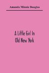 A Little Girl In Old New York