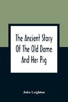 The Ancient Story Of The Old Dame And Her Pig