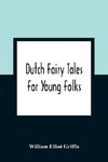 Dutch Fairy Tales For Young Folks