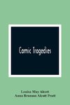 Comic Tragedies