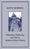 Politicians, Diplomacy & War in Modern British History