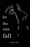 let the rain fall