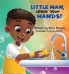 Little Man Wash Your Hands
