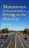Motorways, An Essential Guide to Driving on the Motorway