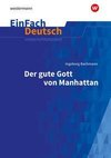 Der gute Gott von Manhatten. EinFach Deutsch Unterrichtsmodelle