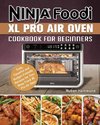 Ninja Foodi XL Pro Air Oven Cookbook For Beginners