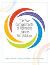 The Five Commitments of Optimistic Leaders for Children