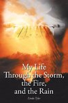 My Life Through the Storm, the Fire, and the Rain