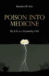 Poison Into Medicine, My Life in a Doomsday Cult