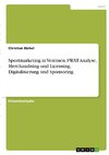 Sportmarketing in Vereinen. SWAT-Analyse, Merchandising und Licensing, Digitalisierung und Sponsoring