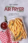 Plant Based Air Fryer Cookbook