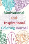 Motivational and Inspirational Coloring Journal