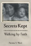 Secrets Kept Walking by Faith