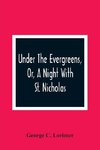 Under The Evergreens, Or, A Night With St. Nicholas