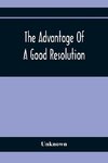 The Advantage Of A Good Resolution