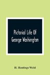 Pictorial Life Of George Washington
