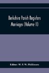 Berkshire Parish Registers. Marriages (Volume Ii)