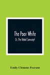 The Poor White, Or, The Rebel Conscript