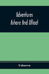Adventures Ashore And Afloat