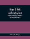 History Of Bucks County, Pennsylvania, From The Discovery Of The Delaware To The Present Time (Volume Iii)