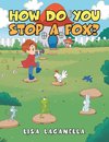 How Do You Stop a Fox?