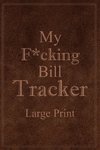 My F*cking Bill Tracker Large Print