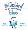 The Bluebird Who Couldn't Stay Blue