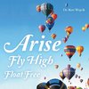 Arise Fly High Float Free