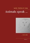 Animals speak ...