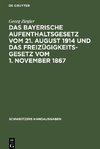 Das bayerische Aufenthaltsgesetz vom 21. August 1914 und das Freizügigkeitsgesetz vom 1. November 1867