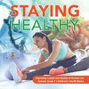 Staying Healthy | Improving Length and Quality of Human Life | Science Grade 7 | Children's Health Books