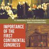 Importance of the First Continental Congress | U.S. Revolutionary Period | Social Studies Grade 4 | Children's Government Books