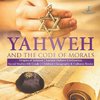 Yahweh and the Code of Morals | Origins of Judaism | Ancient Hebrew Civilization | Social Studies 6th Grade | Children's Geography & Cultures Books