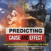 Predicting Cause and Effect