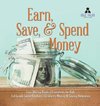 Earn, Save, & Spend Money | Earn Money Books | Economics for Kids | 3rd Grade Social Studies | Children's Money & Saving Reference