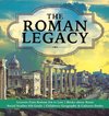 The Roman Legacy | Lessons from Roman Art to Law | Books about Rome | Social Studies 6th Grade | Children's Geography & Cultures Books