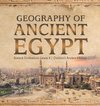 Geography of Ancient Egypt | Ancient Civilizations Grade 4 | Children's Ancient History
