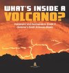 What's Inside a Volcano? | Volcanoes and Earthquakes Grade 5 | Children's Earth Sciences Books
