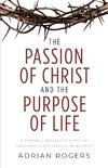 The Passion of Christ and the Purpose of Life