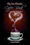 My Ten Minute Coffee Break - my soul deserves it