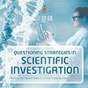 Questioning Strategies in Scientific Investigation | The Scientific Method Grade 4 | Children's Science Education Books