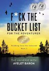 F*ck the Bucket List for the Adventurer