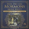 Why Did the Mormons Move West? | Westward Expansion Books Grade 5 | Children's American History