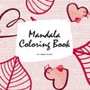 Valentine's Day Mandala Coloring Book for Teens and Young Adults (8.5x8.5 Coloring Book / Activity Book)