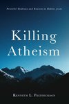 Killing Atheism