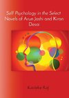 Self Psychology in the Select  Novels of Arun Joshi and Kiran Desai