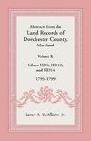 Abstracts from the Land Records of Dorchester County, Maryland, Volume K