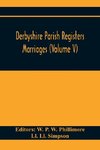 Derbyshire Parish Registers. Marriages (Volume V)