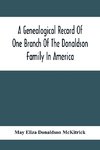 A Genealogical Record Of One Branch Of The Donaldson Family In America
