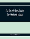 The County Families Of The Shetland Islands